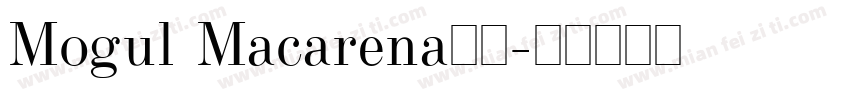 Mogul Macarena字体字体转换